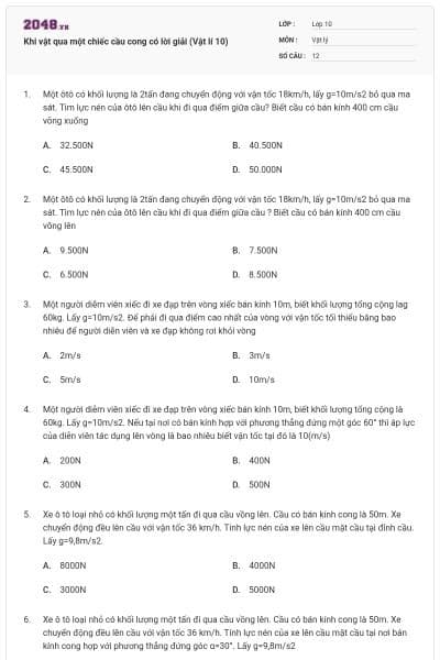 Khi vật qua một chiếc cầu cong có lời giải (Vật lí 10)