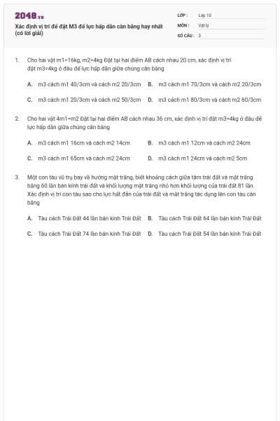 Xác định vị trí để đặt M3 để lực hấp dẫn cân bằng hay nhất (có lời giải)