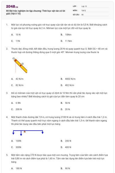80 Bài trắc nghiệm ôn tập chương: Tĩnh học vật rắn có lời giải (Vật lí 10)