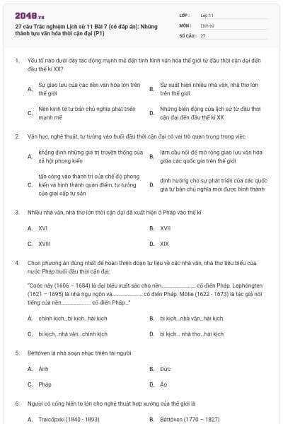 27 câu Trắc nghiệm Lịch sử 11 Bài 7 (có đáp án): Những thành tựu văn hóa thời cận đại (P1)