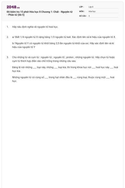 Đề kiểm tra 15 phút Hóa học 8 Chương 1: Chất - Nguyên tử - Phân tử (Đề 5)