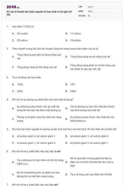82 câu lý thuyết hạt nhân nguyên tử hay nhất có lời giải chi tiết