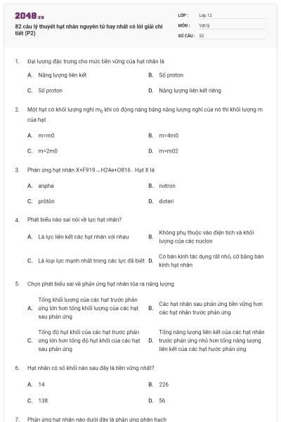 82 câu lý thuyết hạt nhân nguyên tử hay nhất có lời giải chi tiết (P2)