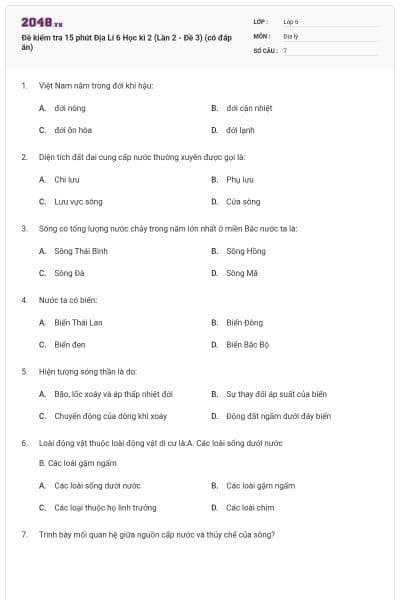 Đề kiểm tra 15 phút Địa Lí 6 Học kì 2 (Lần 2 - Đề 3) (có đáp án)