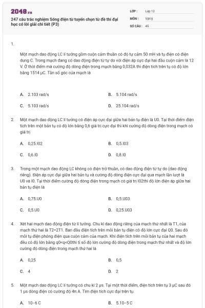 247 câu trắc nghiệm Sóng điện từ tuyển chọn từ đề thi đại học có lời giải chi tiết (P3)