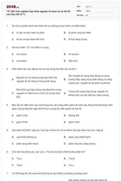 751 Bài Trắc nghiệm Hạt nhân nguyên tử chọn lọc từ đề thi cực hay (đề số 1)