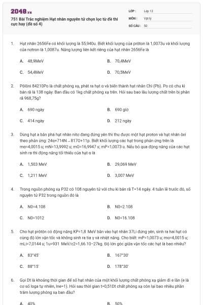 751 Bài Trắc nghiệm Hạt nhân nguyên tử chọn lọc từ đề thi cực hay (đề số 4)