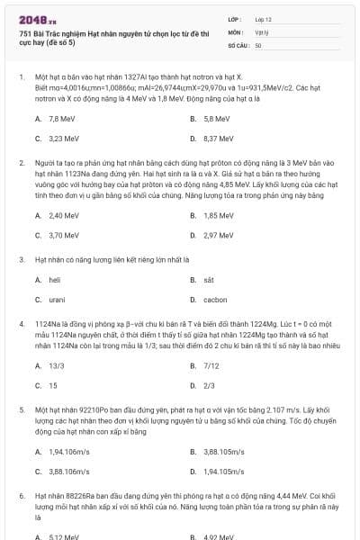 751 Bài Trắc nghiệm Hạt nhân nguyên tử chọn lọc từ đề thi cực hay (đề số 5)