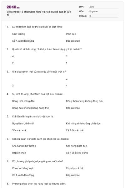 Đề kiểm tra 15 phút Công nghệ 10 Học kì 2 có đáp án (Đề 4)