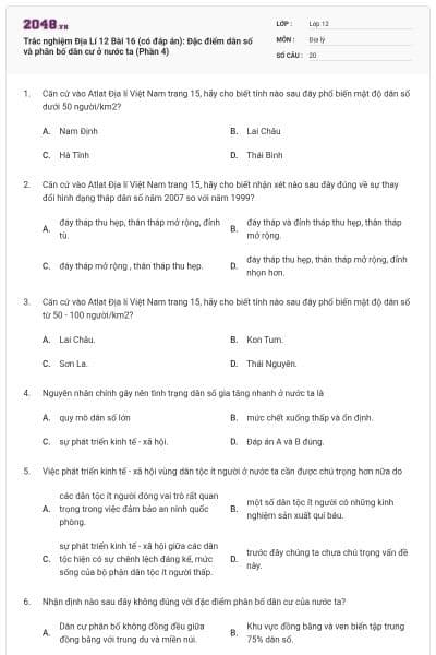Trắc nghiệm Địa Lí 12 Bài 16 (có đáp án): Đặc điểm dân số và phân bố dân cư ở nước ta (Phần 4)