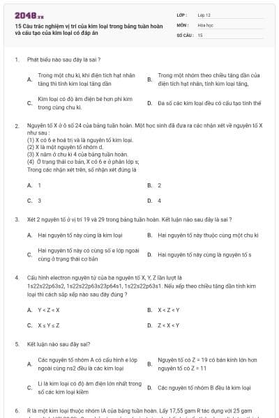 15 Câu trắc nghiệm vị trí của kim loại trong bảng tuần hoàn và cấu tạo của kim loại có đáp án