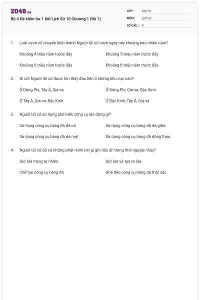 Bộ 4  Đề kiểm tra 1 tiết Lịch Sử 10 Chương 1 (Đề 1)