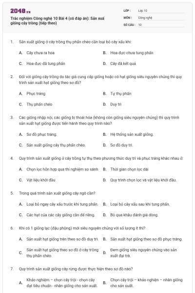 Trắc nghiệm Công nghệ 10 Bài 4 (có đáp án): Sản xuấ giống cây trồng (tiếp theo)