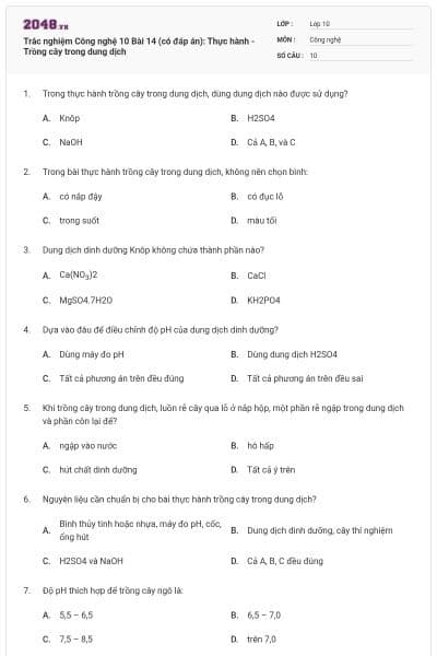 Trắc nghiệm Công nghệ 10 Bài 14 (có đáp án): Thực hành - Trồng cây trong dung dịch