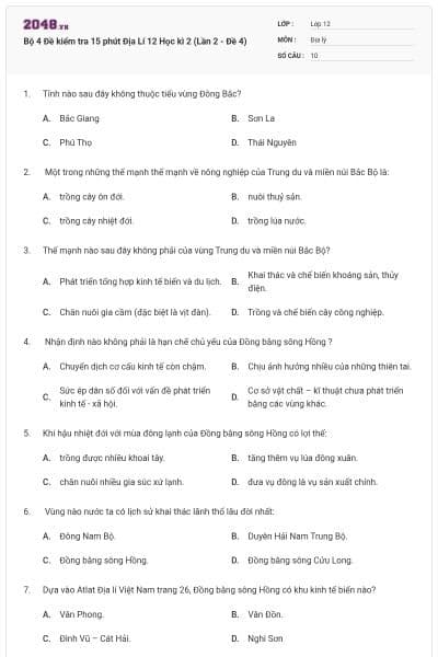 Bộ 4   Đề kiểm tra 15 phút Địa Lí 12 Học kì 2 (Lần 2 - Đề 4)