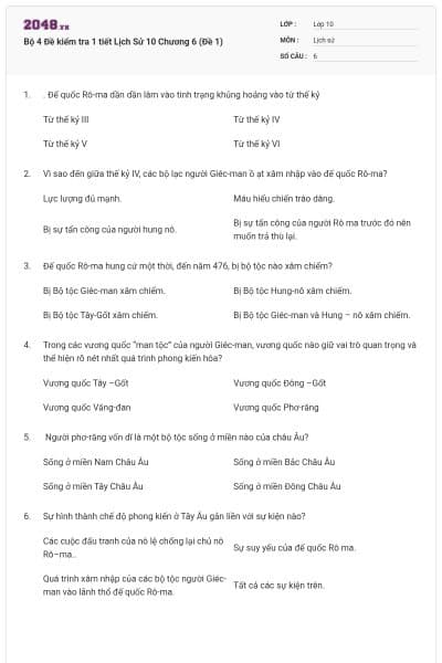 Bộ 4  Đề kiểm tra 1 tiết Lịch Sử 10 Chương 6 (Đề 1)
