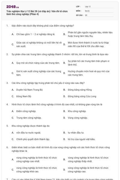 Trắc nghiệm Địa Lí 12 Bài 28 (có đáp án): Vấn đề tổ chức lãnh thổ công nghiệp (Phần 4)