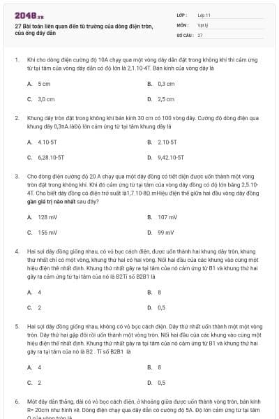 27 Bài toán liên quan đến tù trường của dòng điện tròn, của ống dây dẫn
