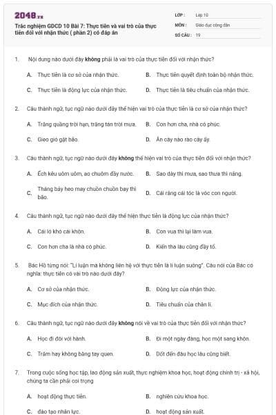 Trắc nghiệm GDCD 10 Bài 7: Thực tiễn và vai trò của thực tiễn đối với nhận thức ( phần 2) có đáp án