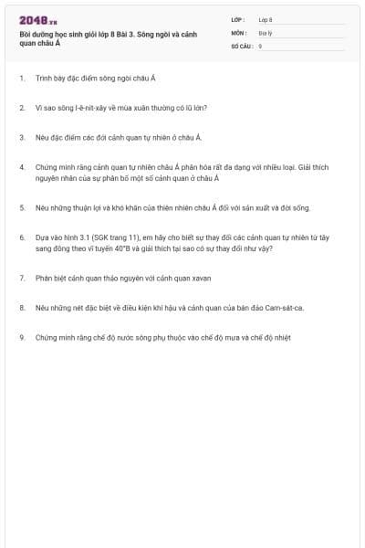 Bồi dưỡng học sinh giỏi lớp 8 Bài 3. Sông ngòi và cảnh quan châu Á