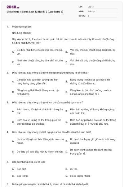 Đề kiểm tra 15 phút Sinh 12 Học kì 2 (Lần 4) (Đề 6)
