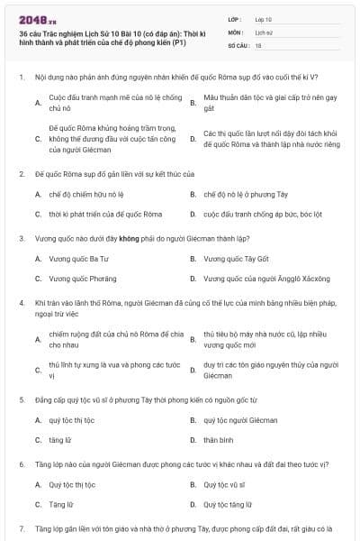 36 câu Trắc nghiệm Lịch Sử 10 Bài 10 (có đáp án): Thời kì hình thành và phát triển của chế độ phong kiến (P1)