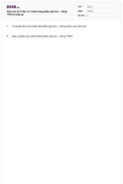 Giải Lịch Sử 5 Bài 15: Chiến thằng Biên giới thu – đông 1950 có đáp án