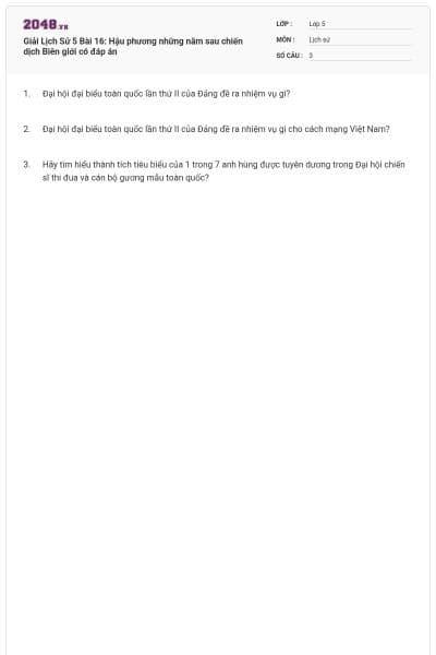 Giải Lịch Sử 5 Bài 16: Hậu phương những năm sau chiến dịch Biên giới có đáp án