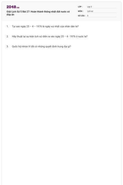 Giải Lịch Sử 5 Bài 27: Hoàn thành thống nhất đất nước có đáp án