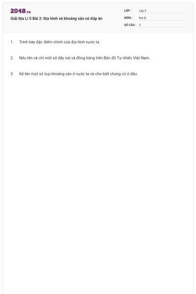 Giải Địa Lí 5 Bài 2: Địa hình và khoáng sản có đáp án