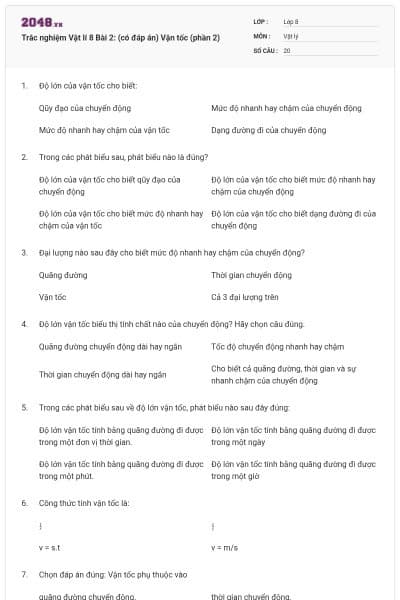 Trắc nghiệm Vật lí 8 Bài 2: (có đáp án) Vận tốc (phần 2)