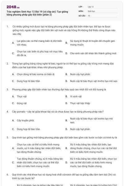 Trắc nghiệm Sinh Học 12 Bài 19 (có đáp án): Tạo giống bằng phương pháp gây đột biến (phần 2)