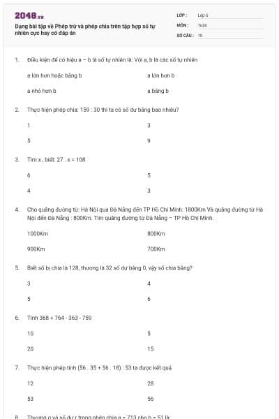 Dạng bài tập về Phép trừ và phép chia trên tập hợp số tự nhiên cực hay có đáp án