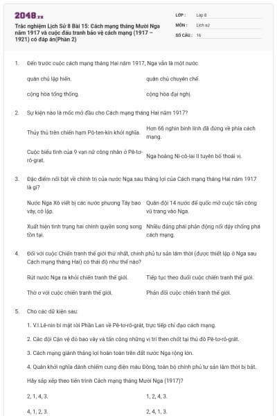 Trắc nghiệm Lịch Sử 8 Bài 15:  Cách mạng tháng Mười Nga năm 1917 và cuộc đấu tranh bảo vệ cách mạng (1917 – 1921) có đáp án(Phần 2)