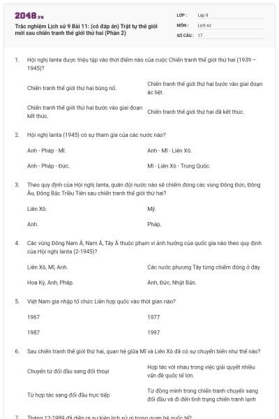 Trắc nghiệm Lịch sử 9 Bài 11: (có đáp án) Trật tự thế giới mới sau chiến tranh thế giới thứ hai (Phần 2)