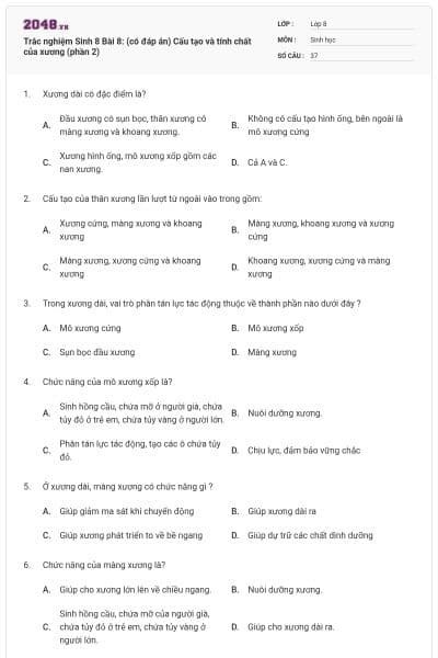 Trắc nghiệm Sinh 8 Bài 8: (có đáp án) Cấu tạo và tính chất của xương (phần 2)