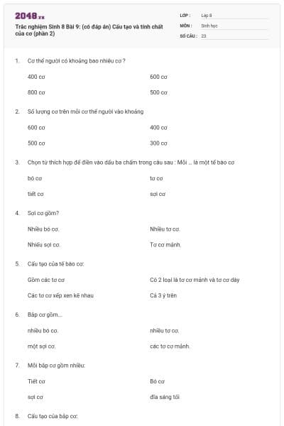 Trắc nghiệm Sinh 8 Bài 9: (có đáp án) Cấu tạo và tính chất của cơ (phần 2)