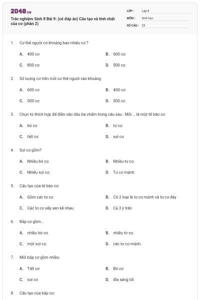 Trắc nghiệm Sinh 8 Bài 9: (có đáp án) Cấu tạo và tính chất của cơ (phần 2)