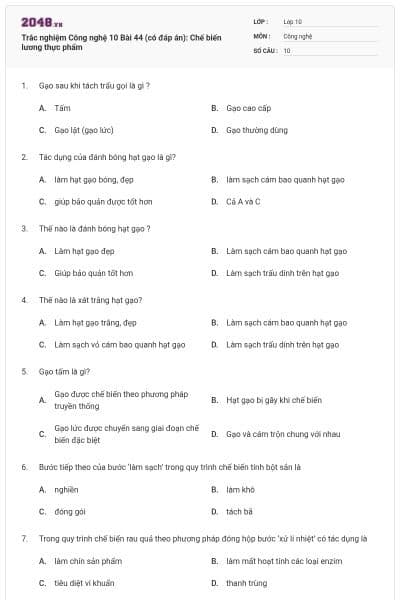 Trắc nghiệm Công nghệ 10 Bài 44 (có đáp án): Chế biến lương thực phẩm