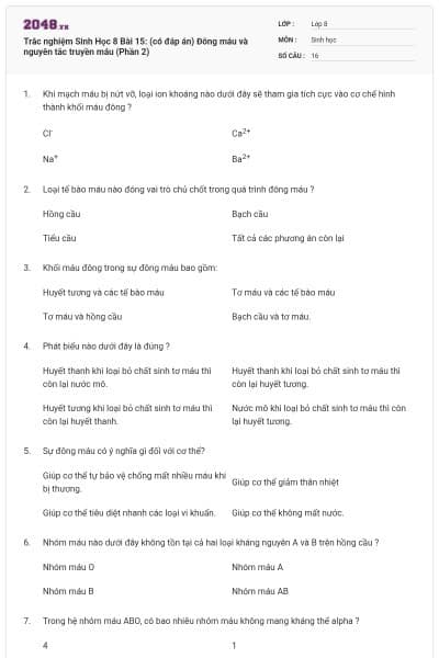 Trắc nghiệm Sinh Học 8 Bài 15: (có đáp án) Đông máu và nguyên tắc truyền máu (Phần 2)