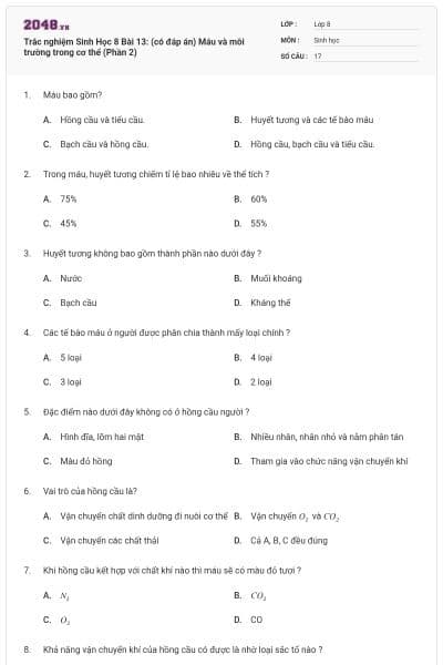 Trắc nghiệm Sinh Học 8 Bài 13: (có đáp án) Máu và môi trường trong cơ thể (Phần 2)