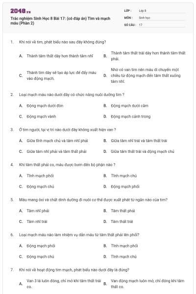 Trắc nghiệm Sinh Học 8 Bài 17: (có đáp án) Tim và mạch máu (Phần 2)