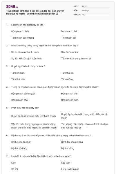 Trắc nghiệm Sinh Học 8 Bài 18: (có đáp án) Vận chuyển máu qua hệ mạch - Vệ sinh hệ tuần hoàn (Phần 2)