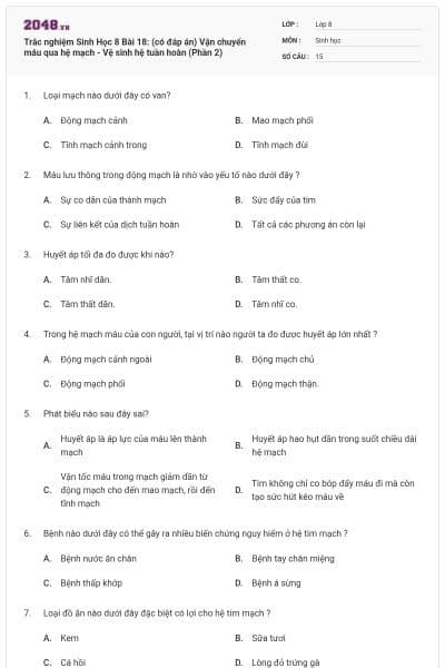 Trắc nghiệm Sinh Học 8 Bài 18: (có đáp án) Vận chuyển máu qua hệ mạch - Vệ sinh hệ tuần hoàn (Phần 2)