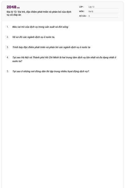 Địa lý 12: Vai trò, đặc điểm phát triển và phân bố của dịch vụ có đáp án