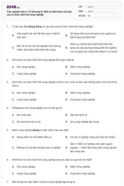 Trắc nghiệm Địa Lí 10 Chương 8: Một số hình thức chủ yếu của tổ chức lãnh thổ công nghiệp