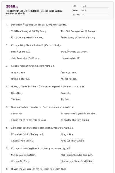 Trắc nghiệm Địa Lí 8: (có đáp án) Bài tập Đông Nam Á - Đất liền và hải đảo