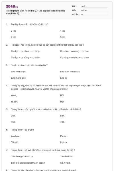 Trắc nghiệm Sinh Học 8 Bài 27: (có đáp án) Tiêu hóa ở dạ dày (Phần 2)