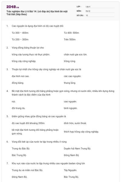 Trắc nghiệm Địa Lí 6 Bài 14: (có đáp án) Địa hình bề mặt Trái Đất (tiếp theo)
