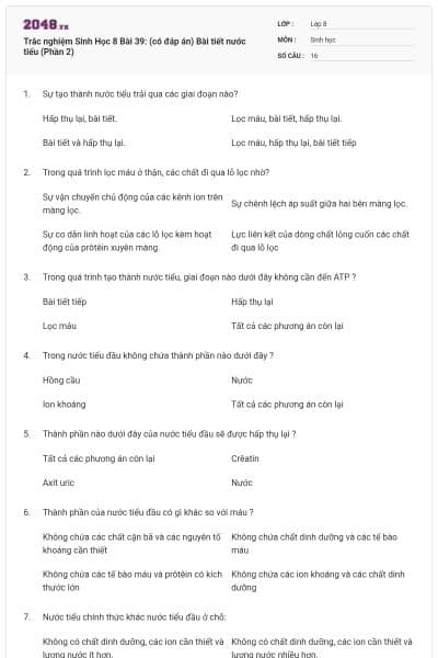 Trắc nghiệm Sinh Học 8 Bài 39: (có đáp án) Bài tiết nước tiểu (Phần 2)